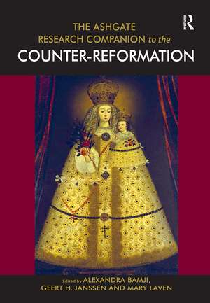 The Ashgate Research Companion to the Counter-Reformation de Alexandra Bamji