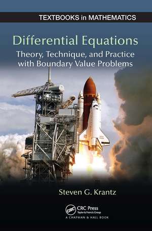 Differential Equations: Theory,Technique and Practice with Boundary Value Problems de Steven G. Krantz