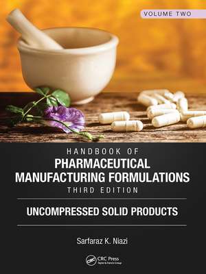 Handbook of Pharmaceutical Manufacturing Formulations, Third Edition: Volume Two, Uncompressed Solid Products de Sarfaraz K. Niazi