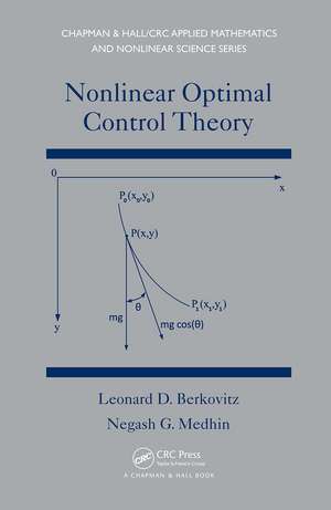 Nonlinear Optimal Control Theory de Leonard David Berkovitz