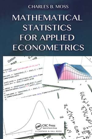 Mathematical Statistics for Applied Econometrics de Charles B. Moss