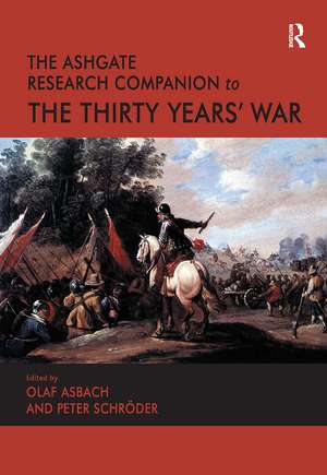 The Ashgate Research Companion to the Thirty Years' War de Olaf Asbach