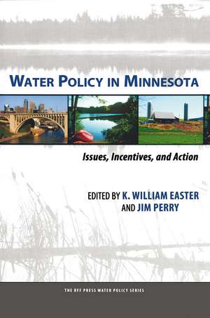 Water Policy in Minnesota: Issues, Incentives, and Action de K. William Easter