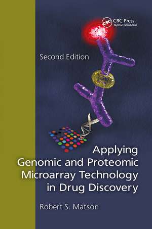 Applying Genomic and Proteomic Microarray Technology in Drug Discovery de Robert S. Matson