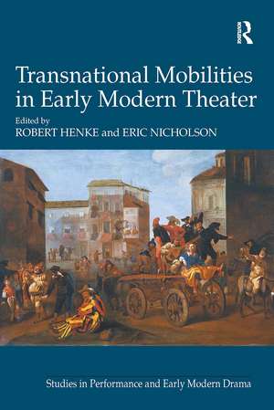 Transnational Mobilities in Early Modern Theater de Robert Henke