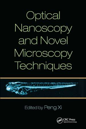 Optical Nanoscopy and Novel Microscopy Techniques de Peng Xi