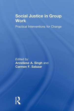 Social Justice in Group Work: Practical Interventions for Change de Anneliese Singh