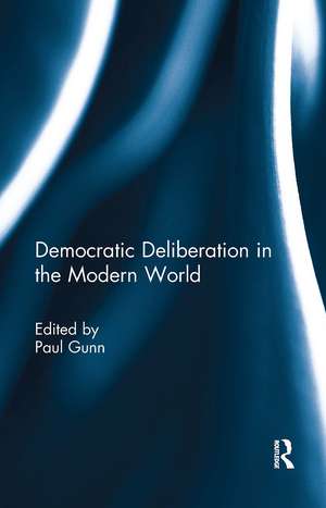 Democratic Deliberation in the Modern World de Paul Gunn