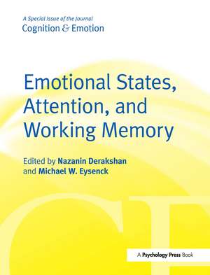 Emotional States, Attention, and Working Memory: A Special Issue of Cognition & Emotion de Nazanin Derakhshan