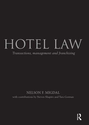 Hotel Law: Transactions, Management and Franchising de Nelson Migdal