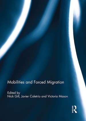 Mobilities and Forced Migration de Nick Gill