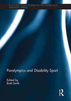 Paralympics and Disability Sport de Brett Smith