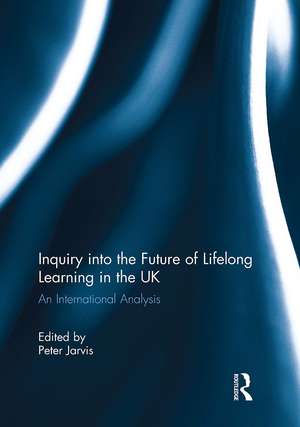 Inquiry into the Future of Lifelong Learning in the UK: An International Analysis de Peter Jarvis