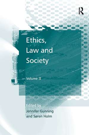 Ethics, Law and Society: Volume II de Søren Holm