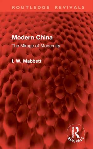 Modern China: The Mirage of Modernity de I. W. Mabbett