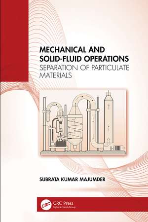 Mechanical and Solid-Fluid Operations: Separation of Particulate Materials de Subrata Kumar Majumder