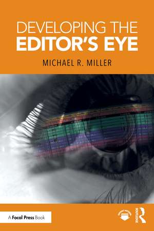 Developing the Editor's Eye de Michael R. Miller
