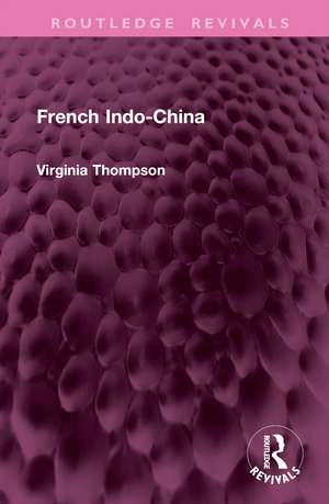 French Indo-China de Virginia Thompson