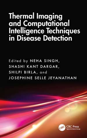 Thermal Imaging and Computational Intelligence Techniques in Disease Detection de Neha Singh