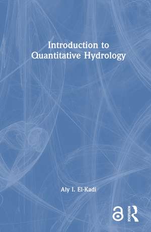 Introduction to Quantitative Hydrology de Aly I. El-Kadi