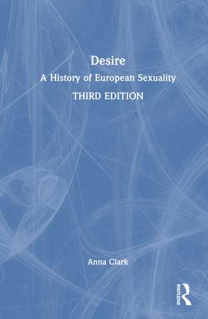 Desire: A History of European Sexuality de Anna Clark