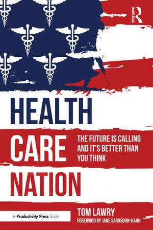 Health Care Nation de Tom Lawry