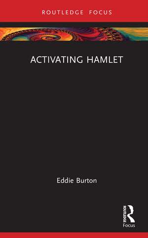 Activating Hamlet de Eddie Burton