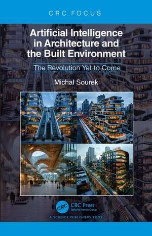 Artificial Intelligence in Architecture and the Built Environment de Michal Sourek