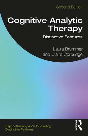 Cognitive Analytic Therapy: Distinctive Features de Laura Brummer