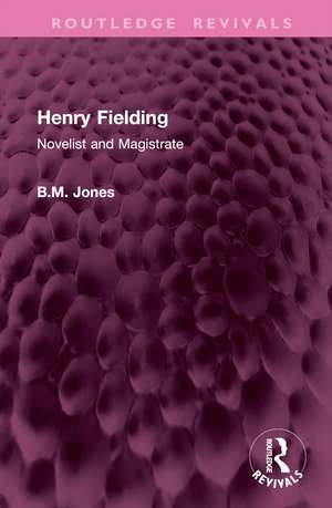 Henry Fielding: Novelist and Magistrate de B.M. Jones