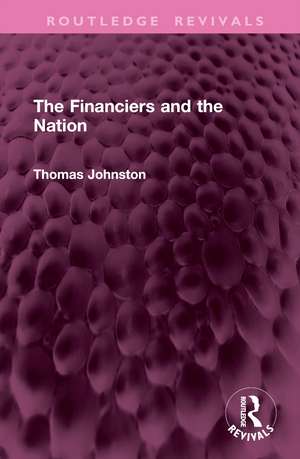 The Financiers and the Nation de Thomas Johnston