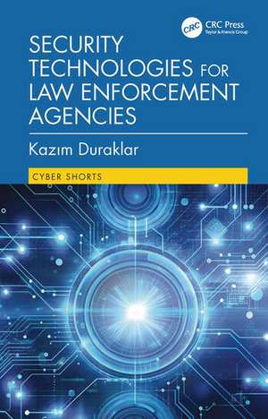 Security Technologies for Law Enforcement Agencies de Kaz¿m Duraklar