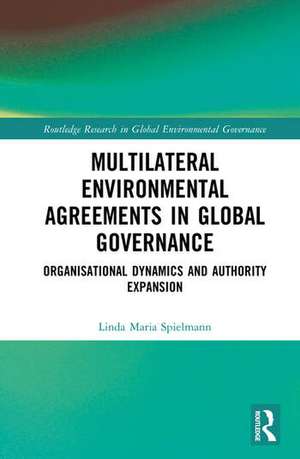 Multilateral Environmental Agreements in Global Governance de Linda Maria Spielmann