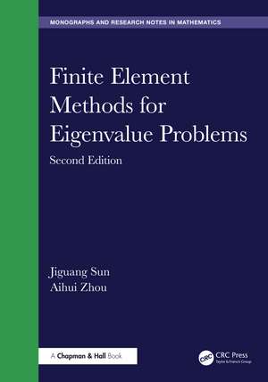 Finite Element Methods for Eigenvalue Problems de Jiguang Sun