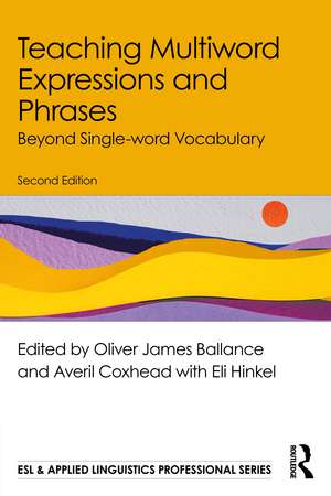 Teaching Multiword Expressions and Phrases: Beyond Single-word Vocabulary de Oliver James Ballance