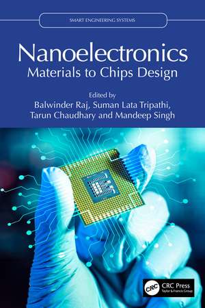 Nanoelectronics: Materials to Chips Design de Balwinder Raj
