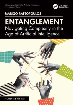 Entanglement: Navigating Complexity in the Age of Artificial Intelligence de Marigo Raftopoulos