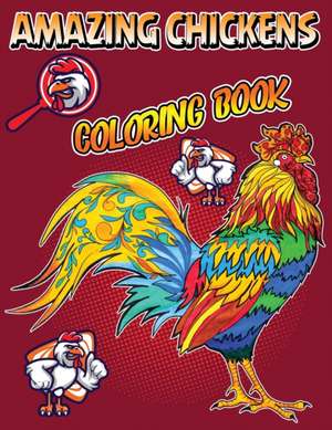 Amazing Chickens Coloring Book de Isabella Hart