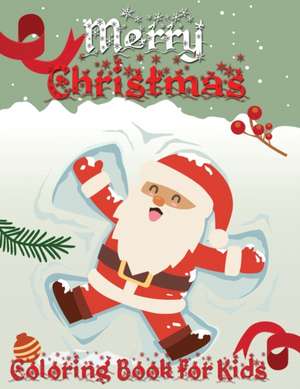 Merry Christmas Coloring Book for Kids de Isabella Hart