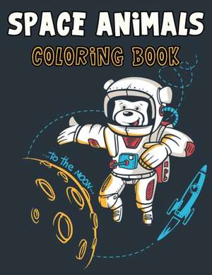 Space Animals Coloring Book de Isabella Hart