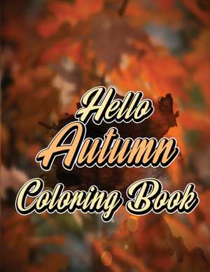 Hello Autumn Coloring Book de Isabella Hart