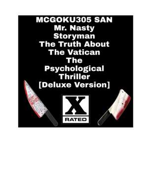 San, M: Mr Nasty Storyman The Truth About The Vatican The Ps