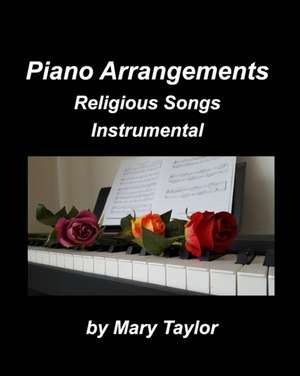 Piano Arrangements Religious Songs Instrumental de Mary Taylor