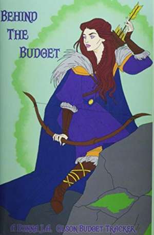 Behind The Budget de Donna J. A Olson
