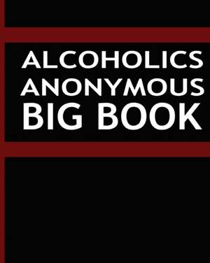 Anonymous, A: Alcoholics Anonymous - Big Book