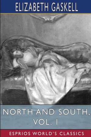 North and South, Vol. 1 (Esprios Classics) de Elizabeth Gaskell