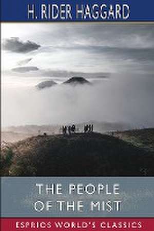 The People of the Mist (Esprios Classics) de H. Rider Haggard