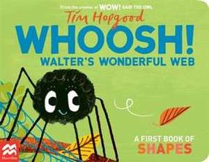 Whoosh! Walter's Wonderful Web de Tim Hopgood