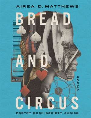 Bread and Circus de Airea D. Matthews