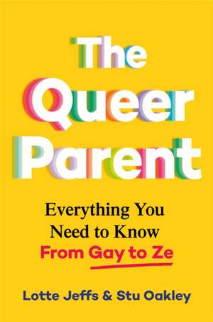 The Queer Parent de Lotte Jeffs